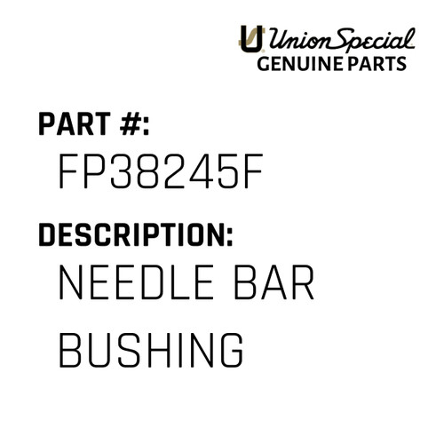 Needle Bar Bushing - Original Genuine Union Special Sewing Machine Part No. FP38245F