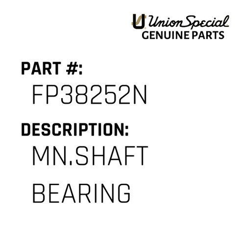 Mn.Shaft Bearing - Original Genuine Union Special Sewing Machine Part No. FP38252N