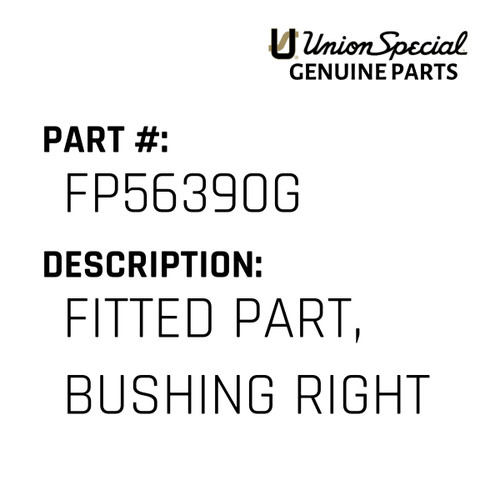 Fitted Part, Bushing Right - Original Genuine Union Special Sewing Machine Part No. FP56390G