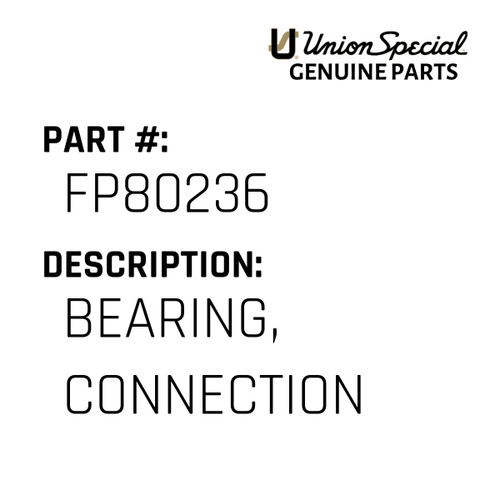 Bearing, Connection - Original Genuine Union Special Sewing Machine Part No. FP80236