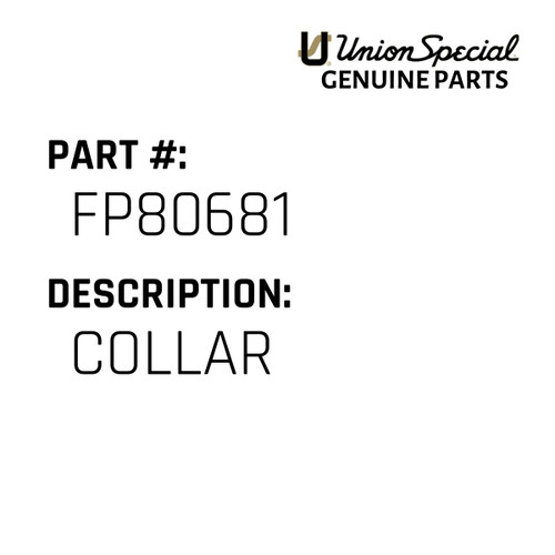 Collar - Original Genuine Union Special Sewing Machine Part No. FP80681