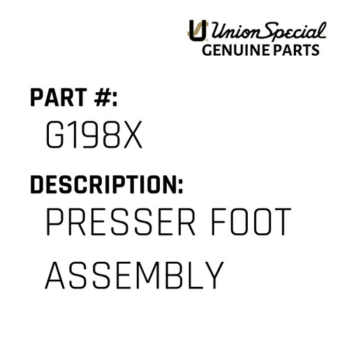 Presser Foot Assembly - Original Genuine Union Special Sewing Machine Part No. G198X