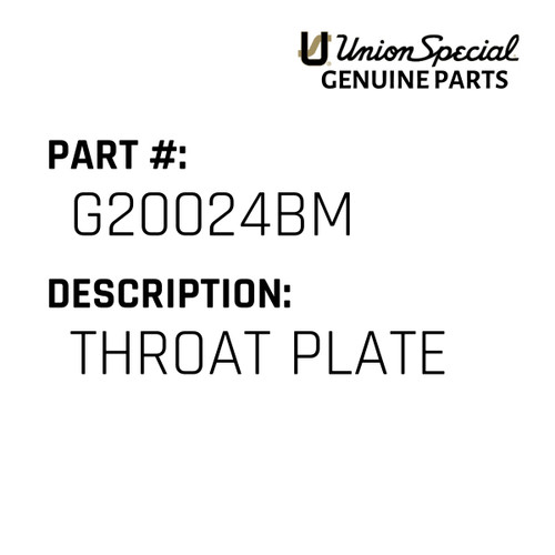 Throat Plate - Original Genuine Union Special Sewing Machine Part No. G20024BM