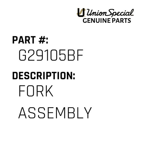 Fork Assembly - Original Genuine Union Special Sewing Machine Part No. G29105BF