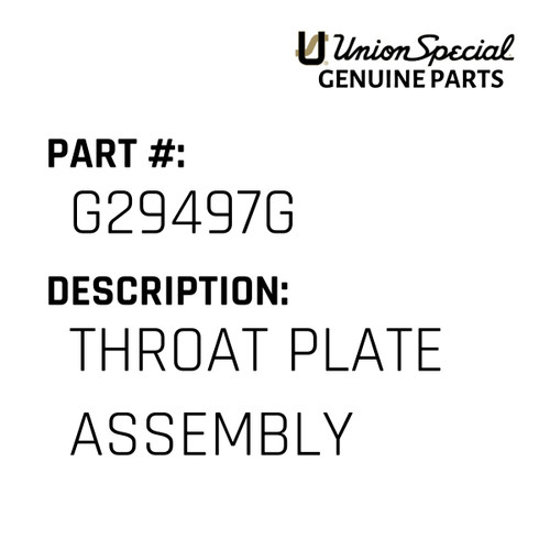 Throat Plate Assembly - Original Genuine Union Special Sewing Machine Part No. G29497G