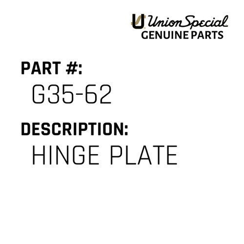 Hinge Plate - Original Genuine Union Special Sewing Machine Part No. G35-62