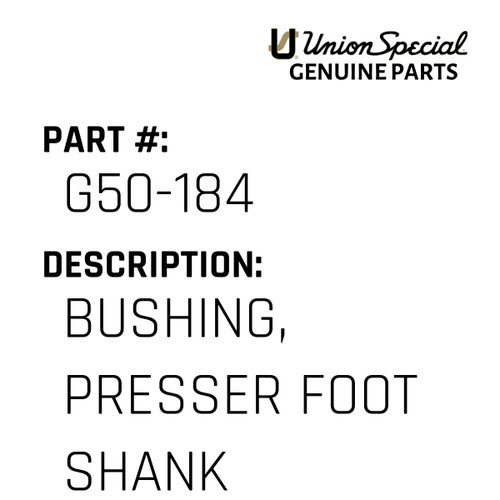 Bushing, Presser Foot Shank - Original Genuine Union Special Sewing Machine Part No. G50-184