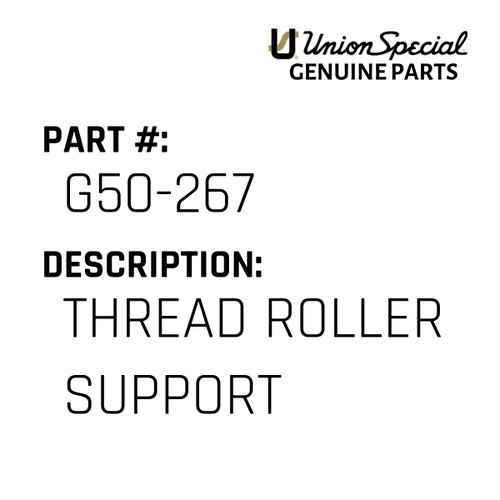 Thread Roller Support - Original Genuine Union Special Sewing Machine Part No. G50-267