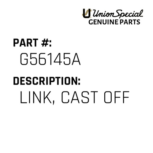 Link, Cast Off - Original Genuine Union Special Sewing Machine Part No. G56145A