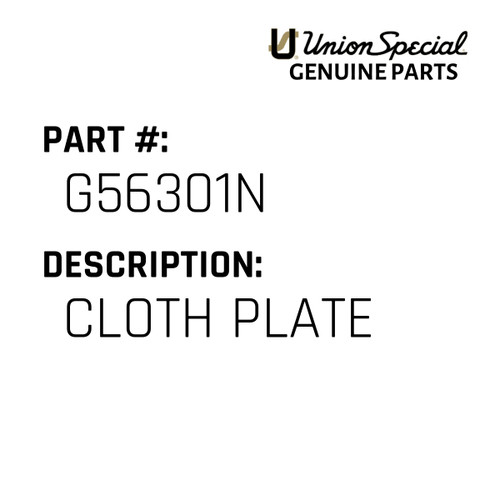 Cloth Plate - Original Genuine Union Special Sewing Machine Part No. G56301N