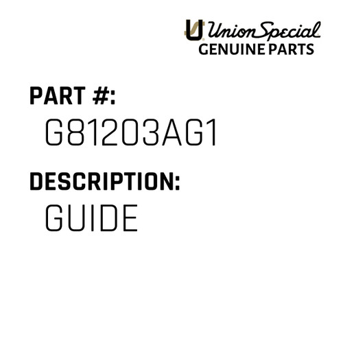 Guide - Original Genuine Union Special Sewing Machine Part No. G81203AG1