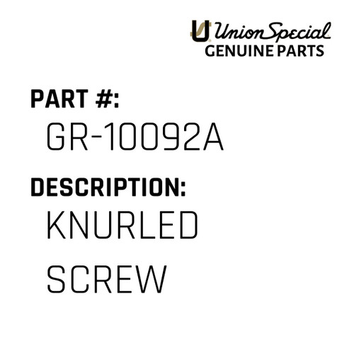 Knurled Screw - Original Genuine Union Special Sewing Machine Part No. GR-10092A