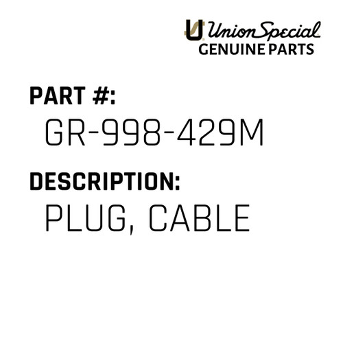 Plug, Cable - Original Genuine Union Special Sewing Machine Part No. GR-998-429M