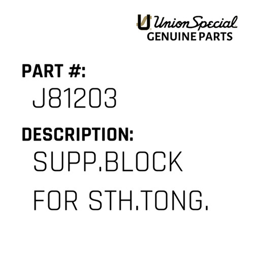 Supp.Block For Sth.Tong. - Original Genuine Union Special Sewing Machine Part No. J81203