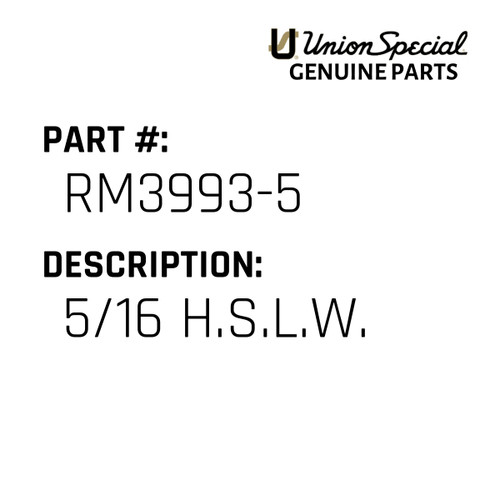 5/16 H.S.L.W. - Original Genuine Union Special Sewing Machine Part No. RM3993-5