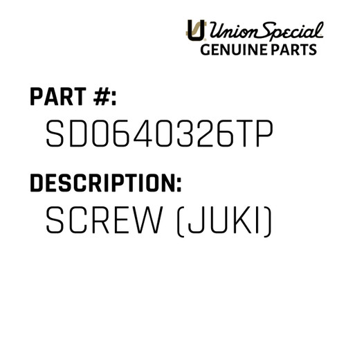 Screw (Juki) - Original Genuine Union Special Sewing Machine Part No. SD0640326TP