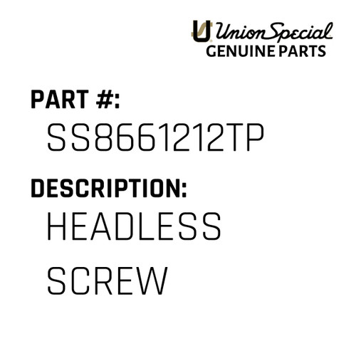 Headless Screw - Original Genuine Union Special Sewing Machine Part No. SS8661212TP