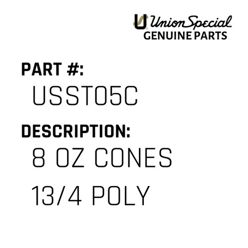 8 Oz Cones 13/4 Poly - Original Genuine Union Special Sewing Machine Part No. USST05C