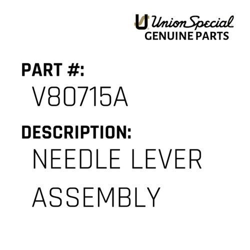 Needle Lever Assembly - Original Genuine Union Special Sewing Machine Part No. V80715A