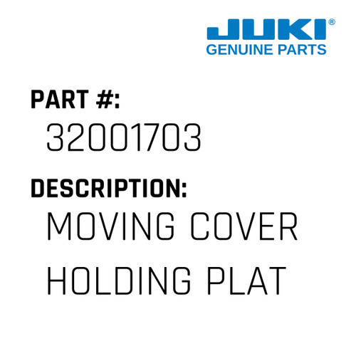 Moving Cover Holding Plate - Juki #32001703 Genuine Juki Part