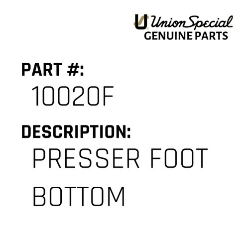 Presser Foot Bottom - Original Genuine Union Special Sewing Machine Part No. 10020F