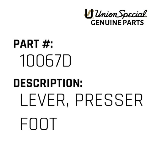 Lever, Presser Foot - Original Genuine Union Special Sewing Machine Part No. 10067D