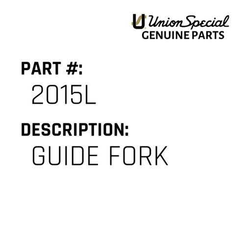 Guide Fork - Original Genuine Union Special Sewing Machine Part No. 2015L