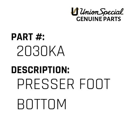 Presser Foot Bottom - Original Genuine Union Special Sewing Machine Part No. 2030KA