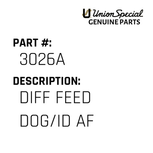 Diff Feed Dog/Id Af - Original Genuine Union Special Sewing Machine Part No. 3026A