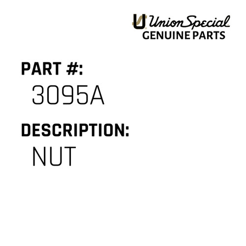 Nut - Original Genuine Union Special Sewing Machine Part No. 3095A