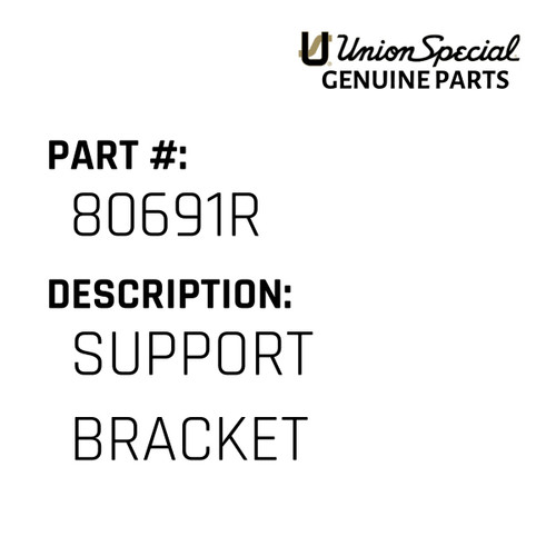 Support Bracket - Original Genuine Union Special Sewing Machine Part No. 80691R