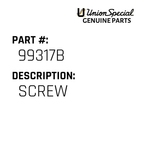 Screw - Original Genuine Union Special Sewing Machine Part No. 99317B