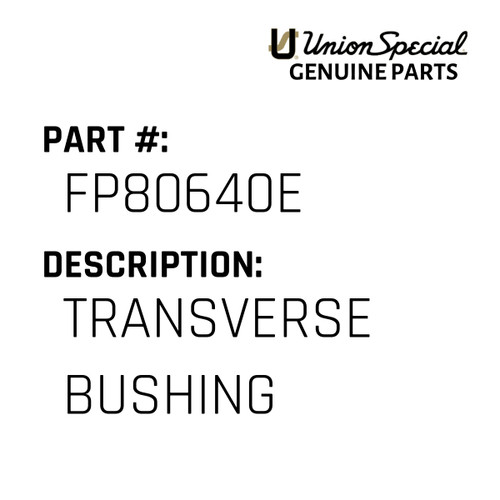 Transverse Bushing - Original Genuine Union Special Sewing Machine Part No. FP80640E