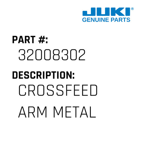 Crossfeed Arm Metal - Juki #32008302 Genuine Juki Part