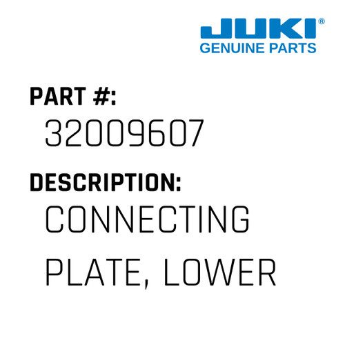 Connecting Plate, Lower - Juki #32009607 Genuine Juki Part
