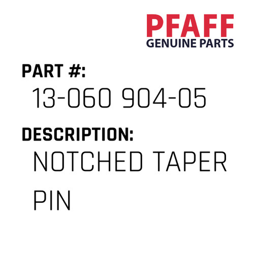 Notched Taper Pin - Original Pfaff Spare Part Number 13-060 904-05