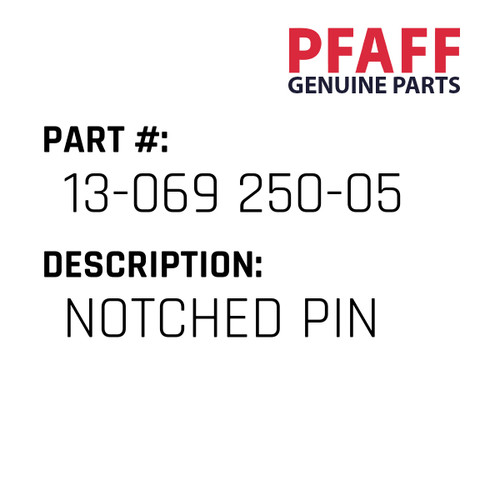 Notched Pin - Original Pfaff Spare Part Number 13-069 250-05