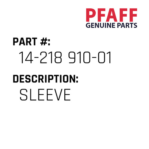 Sleeve - Original Pfaff Spare Part Number 14-218 910-01