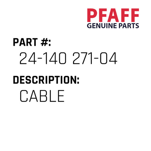 Cable - Original Pfaff Spare Part Number 24-140 271-04