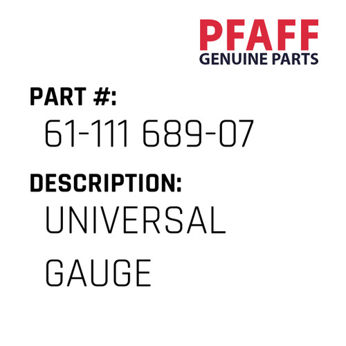 Universal Gauge - Original Pfaff Spare Part Number 61-111 689-07