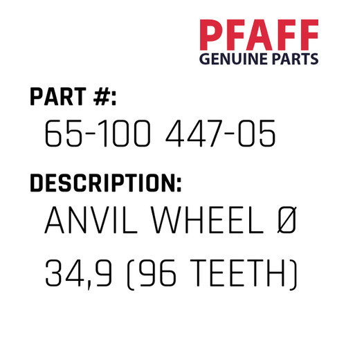 Anvil Wheel Ø 34,9 (96 Teeth) - Original Pfaff Spare Part Number 65-100 447-05