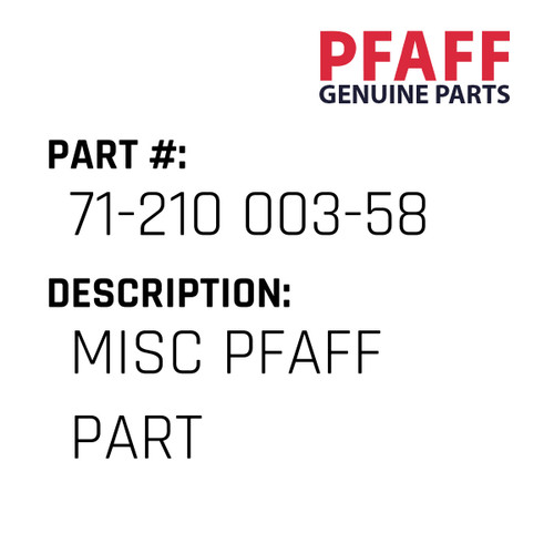 Misc Pfaff Part - Original Pfaff Spare Part Number 71-210 003-58