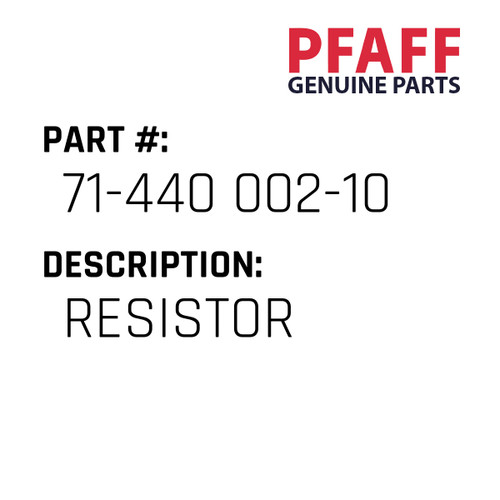Resistor - Original Pfaff Spare Part Number 71-440 002-10