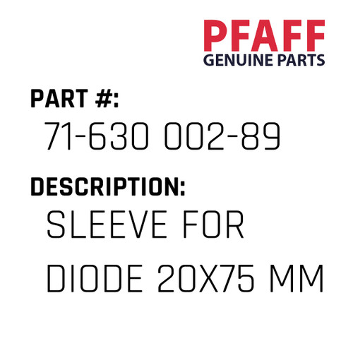 Sleeve For Diode 20X75 Mm - Original Pfaff Spare Part Number 71-630 002-89