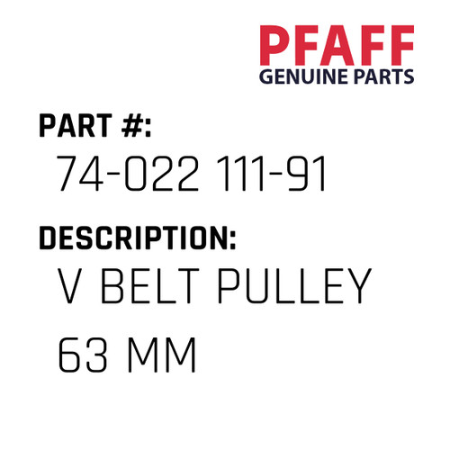 V Belt Pulley 63 Mm - Original Pfaff Spare Part Number 74-022 111-91