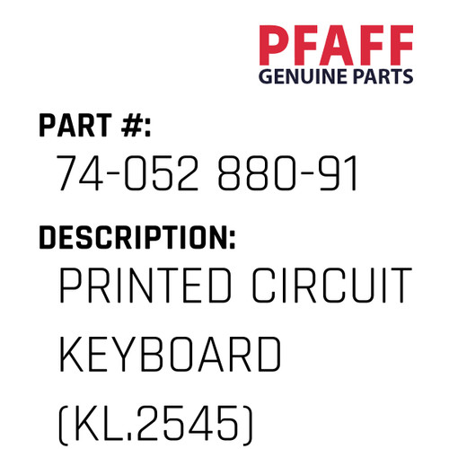 Printed Circuit Keyboard (Kl.2545) - Original Pfaff Spare Part Number 74-052 880-91