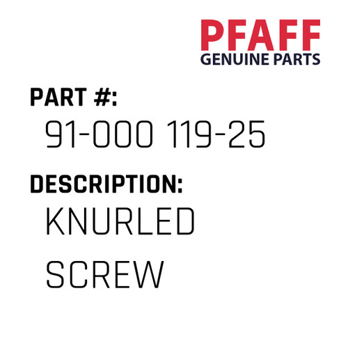 Knurled Screw - Original Pfaff Spare Part Number 91-000 119-25