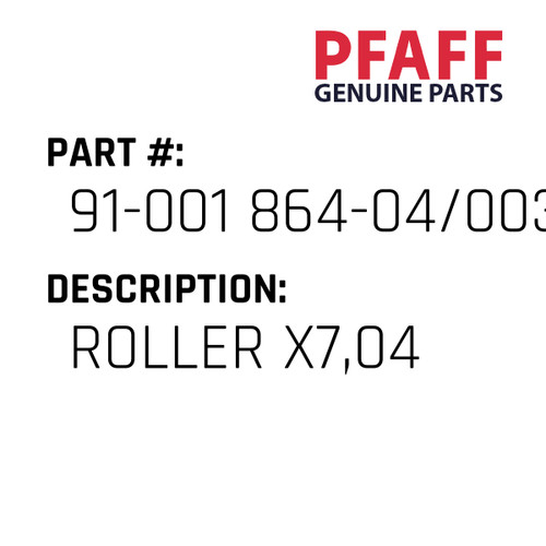 Roller X7,04 - Original Pfaff Spare Part Number 91-001 864-04/003