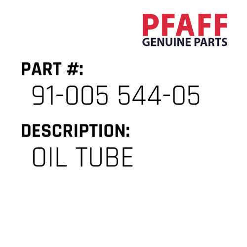 Oil Tube - Original Pfaff Spare Part Number 91-005 544-05