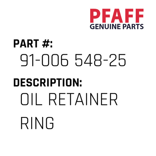 Oil Retainer Ring - Original Pfaff Spare Part Number 91-006 548-25